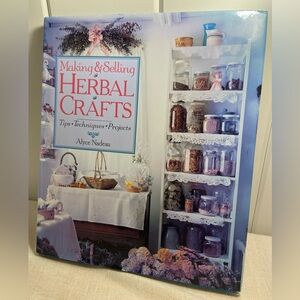 Book Making And Selling Herbal Crafts Tips Techniques Projects Alyce Nadeau 90s